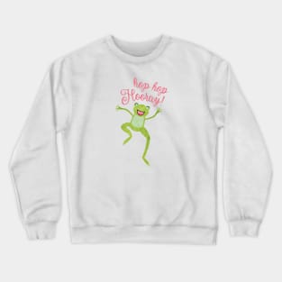 Hop Hop Hooray Frog Crewneck Sweatshirt